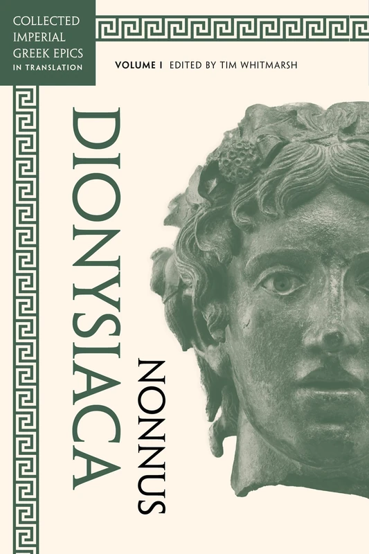 Dionysiaca: 1 (Collected Imperial Greek Epics)