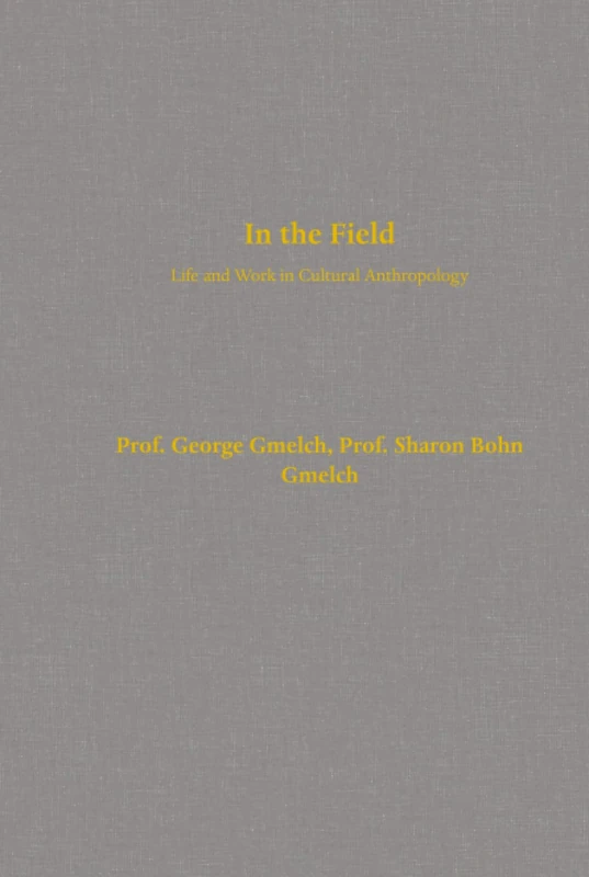 In the Field: Life and Work in Cultural Anthropology