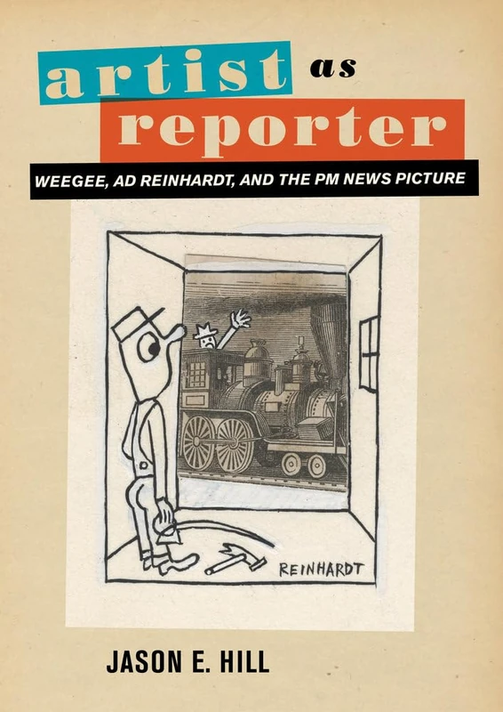 Artist as Reporter: Weegee, Ad Reinhardt, and the PM News Picture - Image 1