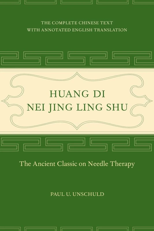 Huang Di Nei Jing Ling Shu: The Ancient Classic on Needle Therapy
