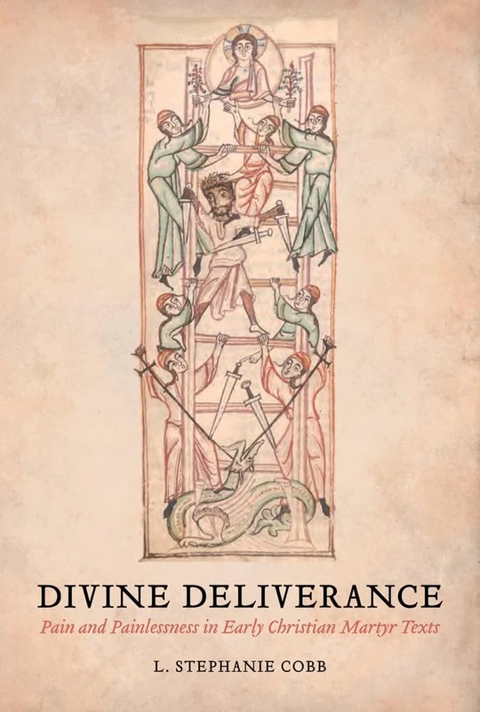 Divine Deliverance: Pain and Painlessness in Early Christian Martyr Texts - Image 1