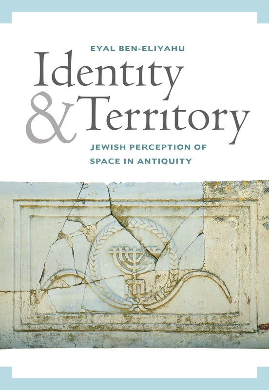 Identity and Territory: Jewish Perceptions of Space in Antiquity - Image 1