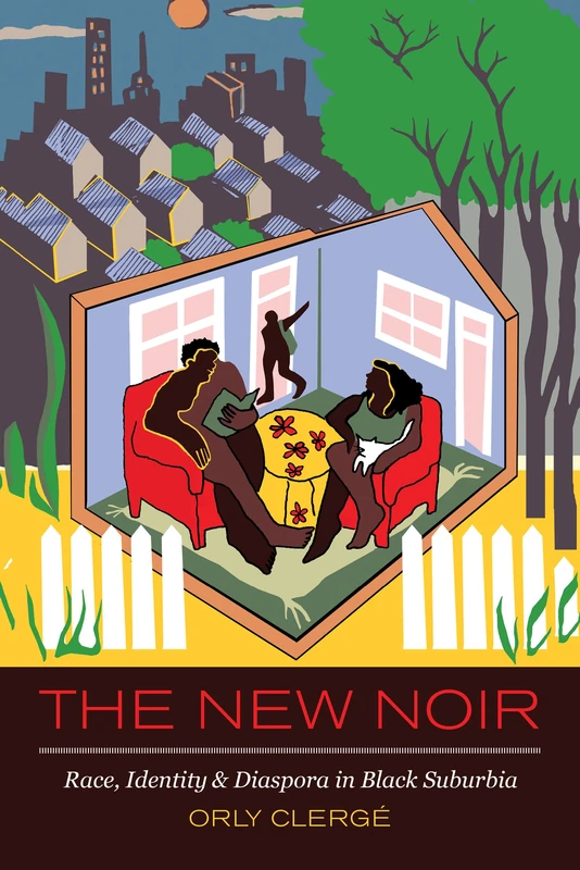 New Noir: Race, Identity, and Diaspora in Black Suburbia - Image 1