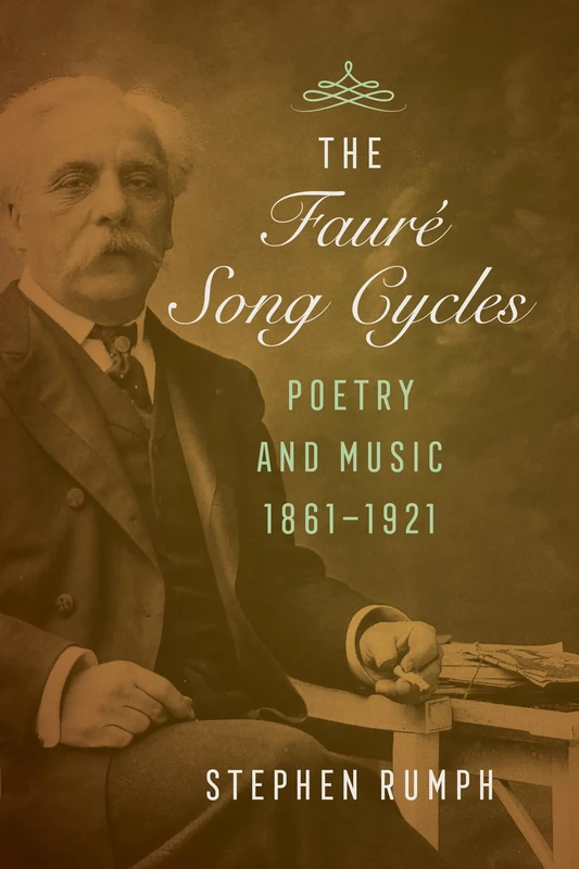 Faure Song Cycles: Poetry and Music, 1861–1921 - Image 1