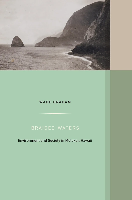 Braided Waters: Environment and Society in Molokai, Hawaii (Western Histories): 11 - Image 1