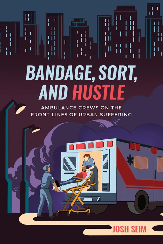 Bandage, Sort, and Hustle: Ambulance Crews on the Front Lines of Urban Suffering - Image 1