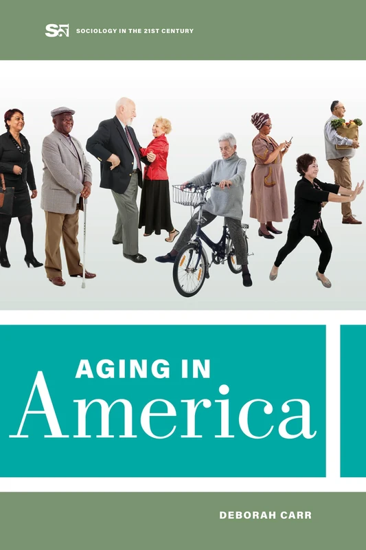 Aging in America: Volume 8 (Sociology in the Twenty-First Century)