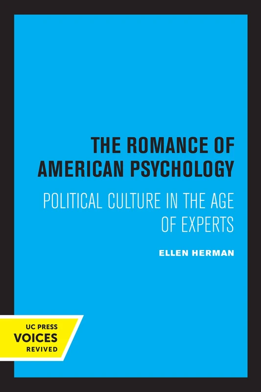 Romance of American Psychology: Political Culture in the Age of Experts