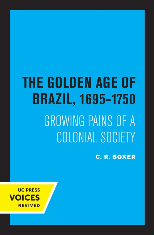 Golden Age of Brazil 1695-1750: Growing Pains of a Colonial Society