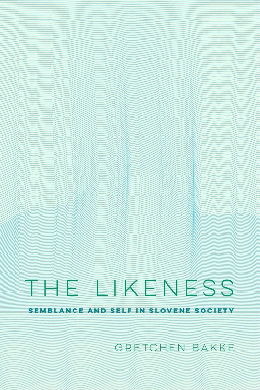 The Likeness: Semblance and Self in Slovene Society: 13 (Ethnographic Studies in Subjectivity) - Image 1
