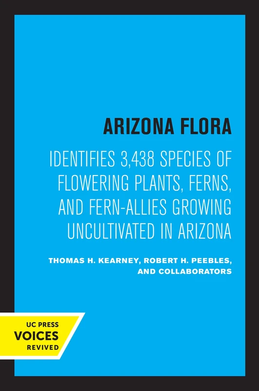 Arizona Flora: Identifies 3,438 Species of Flowering Plants, Ferns, and Fern-Allies Growing Uncultivated in Arizona - Image 1