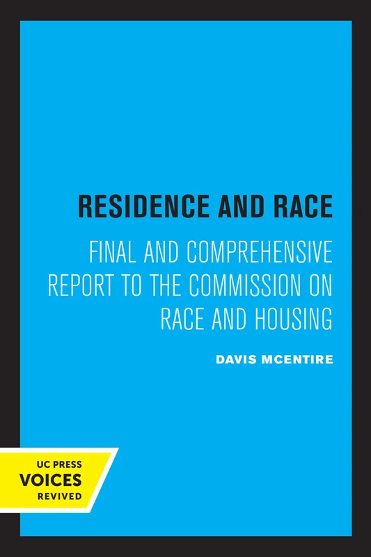 Residence and Race: Final and Comprehensive Report to the Commission on Race and Housing