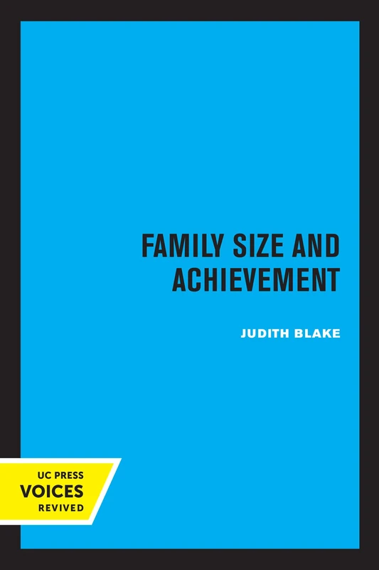 Family Size and Achievement: Volume 3 (Studies in Demography)
