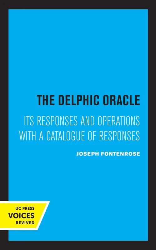 Delphic Oracle: Its Responses and Operations with a Catalogue of Responses