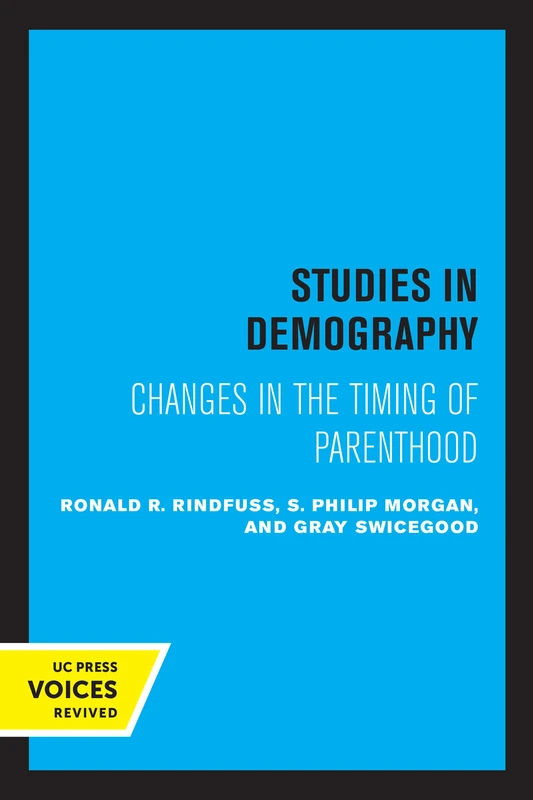 First Births in America: Changes in the Timing of Parenthood: 2 (Studies in Demography)