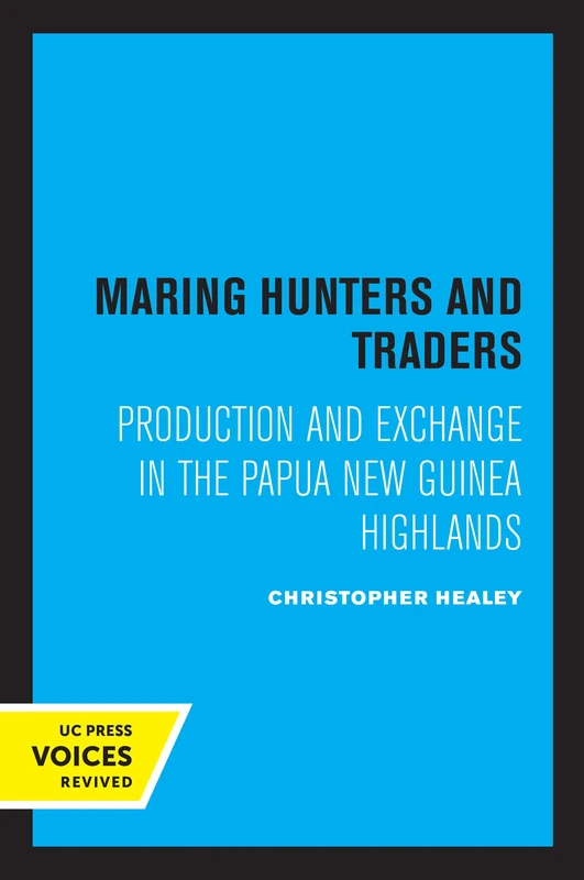 Maring Hunters and Traders: Production and Exchange in the Papua New Guinea Highlands: 8 (Studies in Melanesian Anthropology) - Image 1