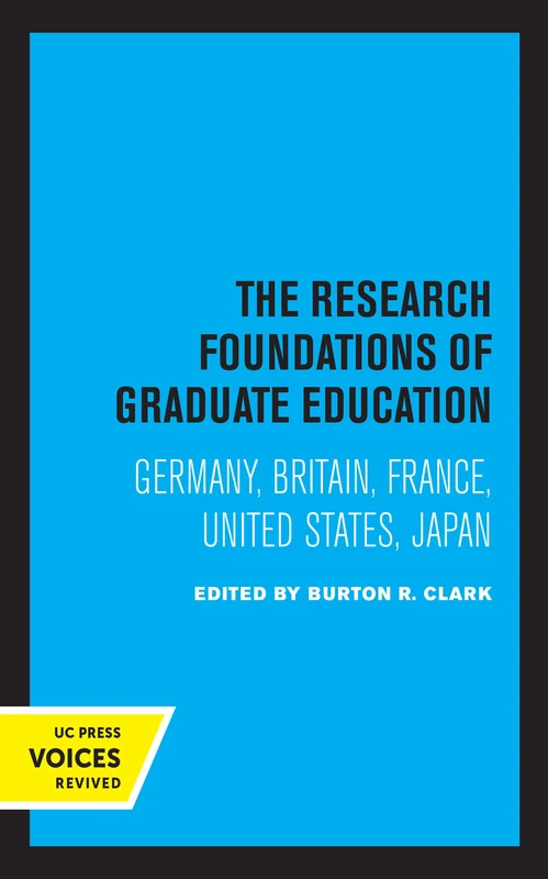 Research Foundations of Graduate Education: Germany, Britain, France, United States, Japan