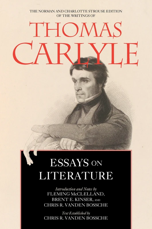 Essays on Literature: Volume 5 (The Norman and Charlotte Strouse Edition of the Writings of Thomas Carlyle)