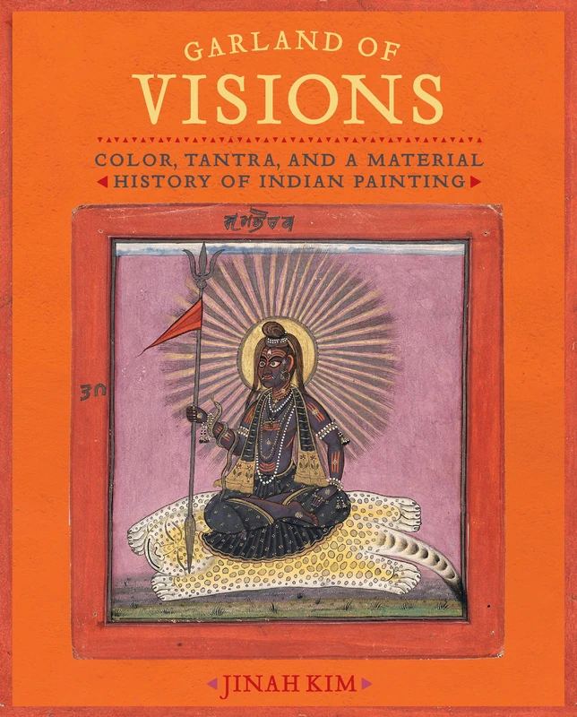 Garland of Visions: Color, Tantra, and a Material History of Indian Painting - Image 1