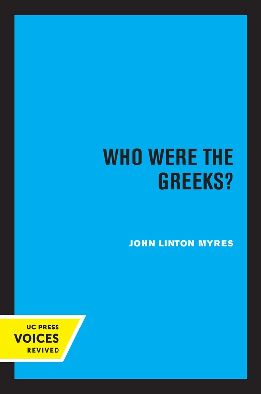 Who Were the Greeks?: Volume 6 (Sather Classical Lectures)