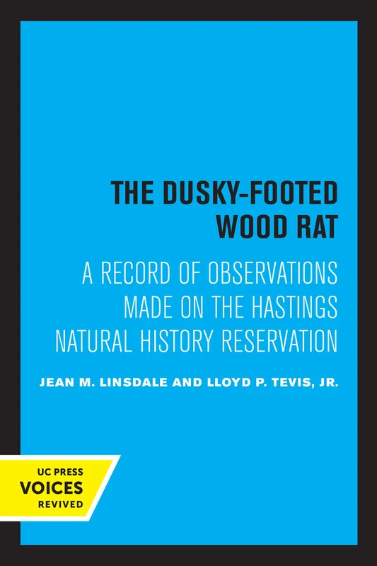 Dusky-Footed Wood Rat: A Record of Observations Made on the Hastings Natural History Reservation