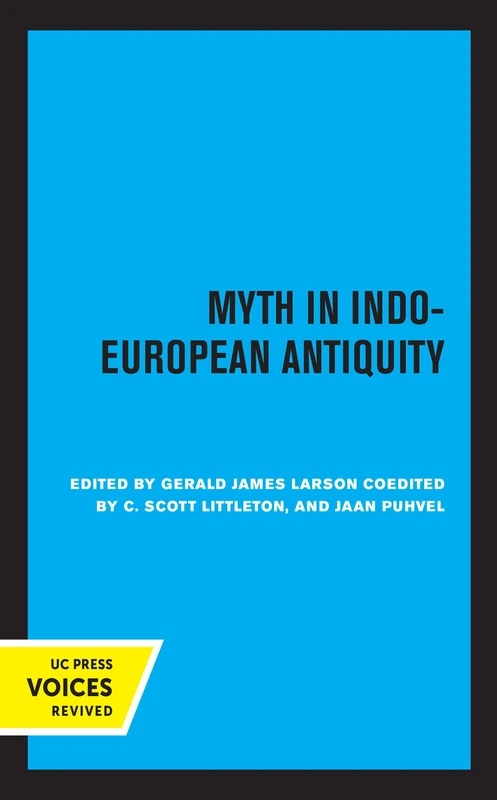 Myth in Indo-European Antiquity (Publications of the UCSB Institute of Religious Studies)