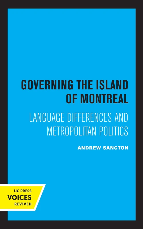 Governing the Island of Montreal: Language Differences and Metropolitan Politics (Lane Studies in Regional Government) - Image 1