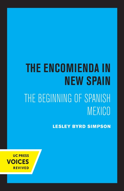 Encomienda in New Spain: The Beginning of Spanish Mexico