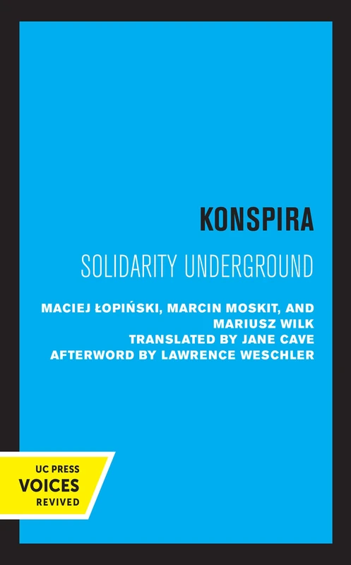 Konspira: Solidarity Underground: 3 (Society and Culture in East-Central Europe)