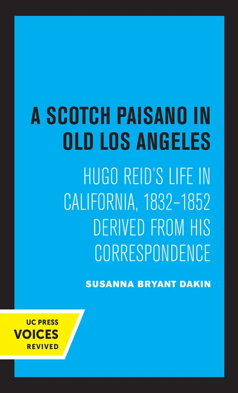 Scotch Paisano in Old Los Angeles: Hugo Reid's Life in California, 1832-1852 Derived from His Correspondence - Image 1