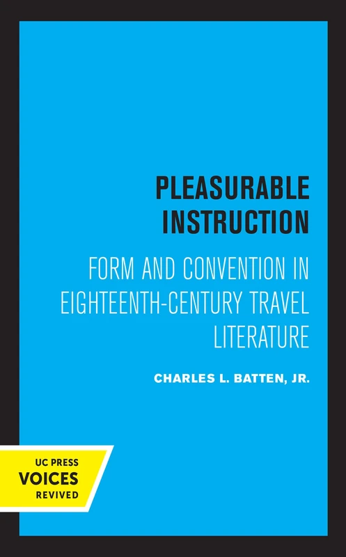 Pleasurable Instruction: Form and Convention in Eighteenth-Century Travel Literature