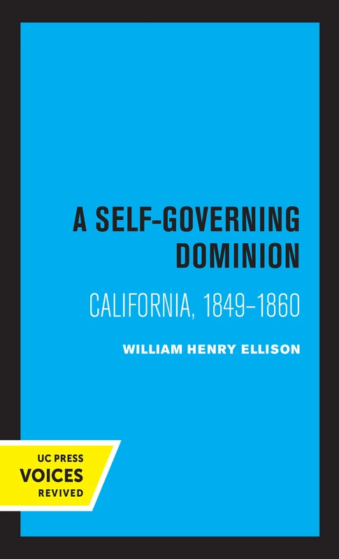 Self-Governing Dominion: California, 1849-1860 - Image 1