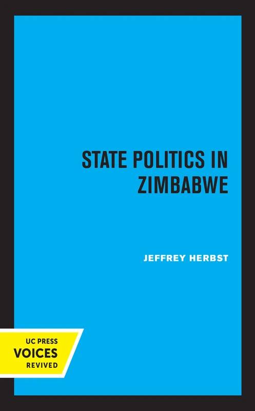 State Politics in Zimbabwe: Volume 45 (Perspectives on Southern Africa)