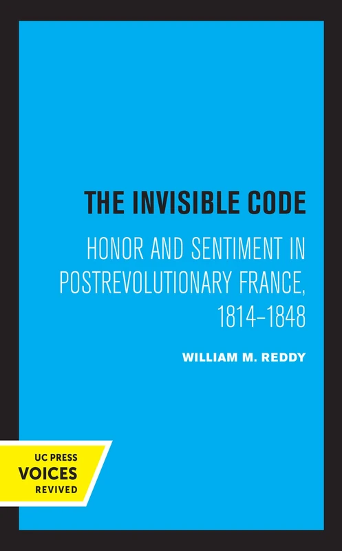 Invisible Code: Honor and Sentiment in Postrevolutionary France, 1814–1848