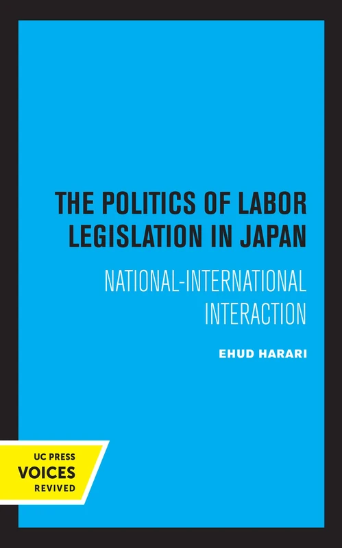 Politics of Labor Legislation in Japan: National-International Interaction