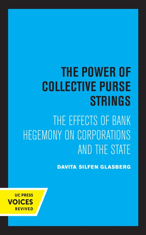 Power of Collective Purse Strings: The Effect of Bank Hegemony on Corporations and the State