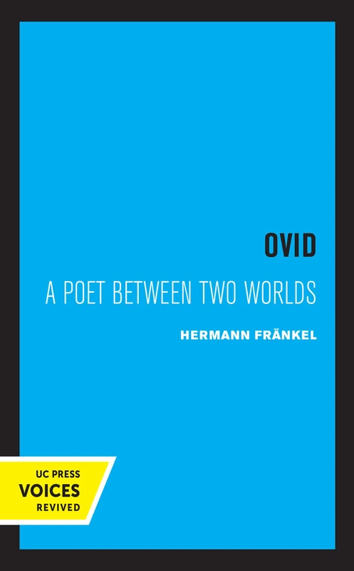 Ovid: A Poet between Two Worlds: 18 (Sather Classical Lectures)