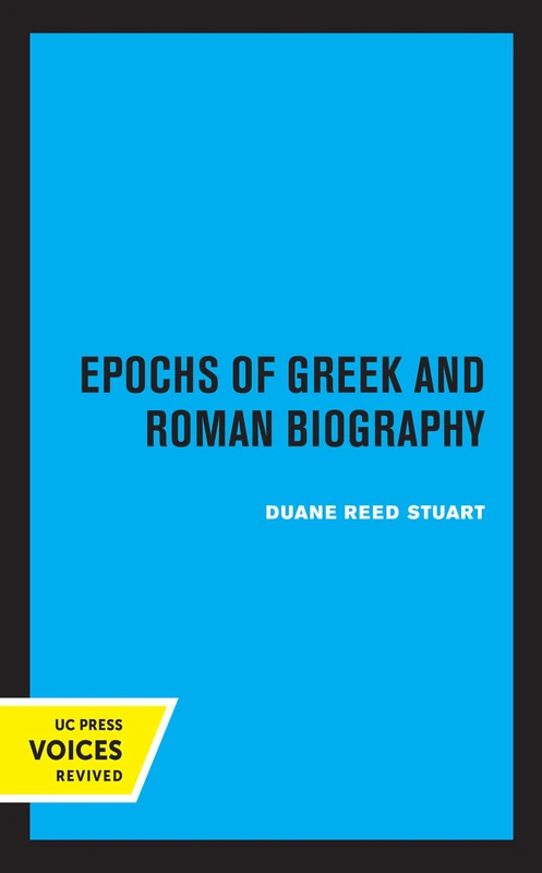 Epochs of Greek and Roman Biography: Volume 4 (Sather Classical Lectures)