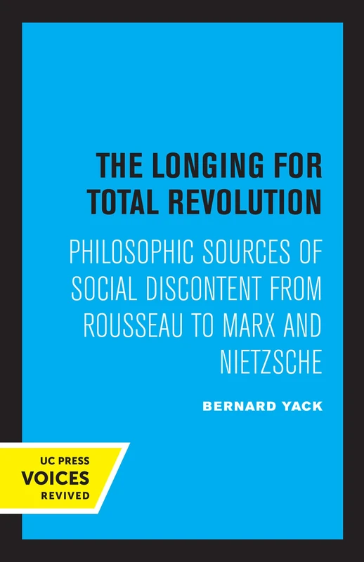 Longing for Total Revolution: Philosophic Sources of Social Discontent from Rousseau to Marx and Nietzsche - Image 1