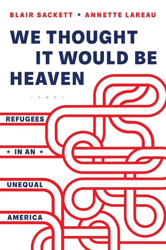 We Thought It Would Be Heaven: Refugees in an Unequal America - Image 1