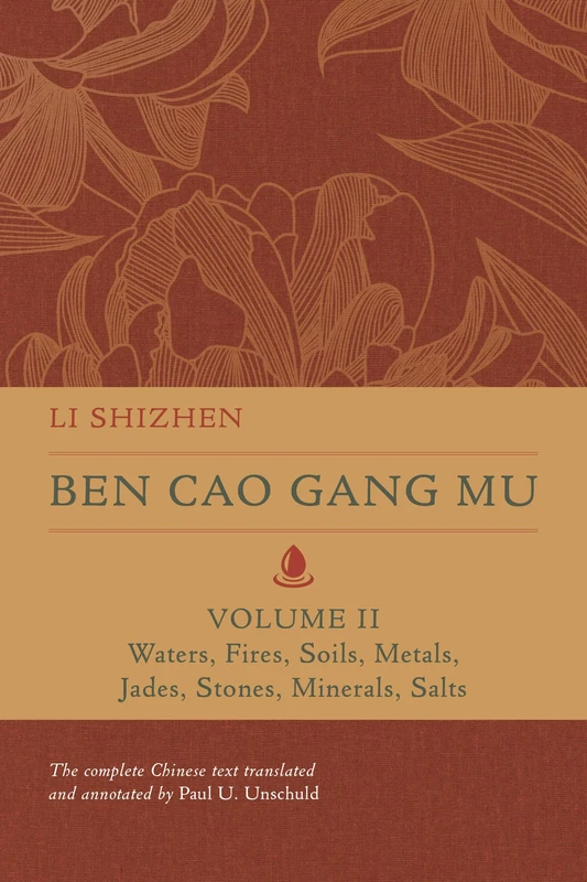 Ben Cao Gang Mu, Volume II: Waters, Fires, Soils, Metals, Jades, Stones, Minerals, Salts: 2 (Ben cao gang mu: 16th Century Chinese Encyclopedia of Materia Medica and Natural History) - Image 1