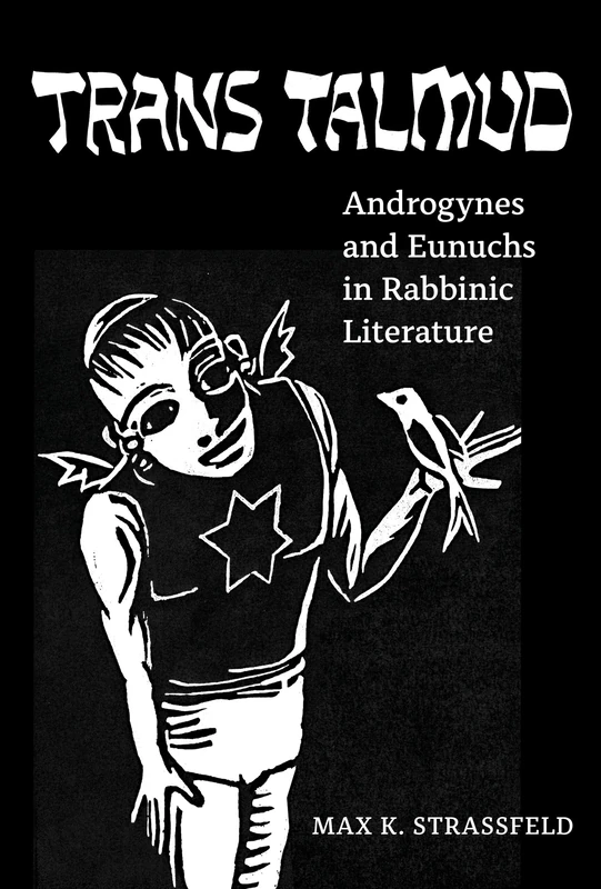 Trans Talmud: Androgynes and Eunuchs in Rabbinic Literature - Image 1