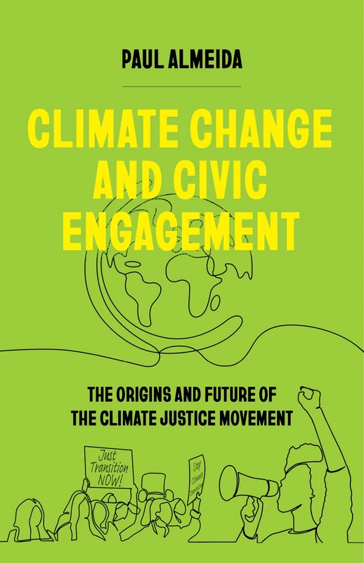 Climate Change and Civic Engagement: The Origins and Future of the Climate Justice Movement