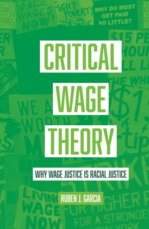 Critical Wage Theory: Why Wage Justice Is Racial Justice
