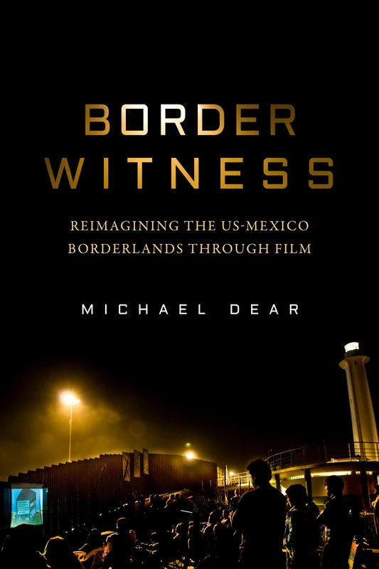 Border Witness: Reimagining the US-Mexico Borderlands through Film - Image 1