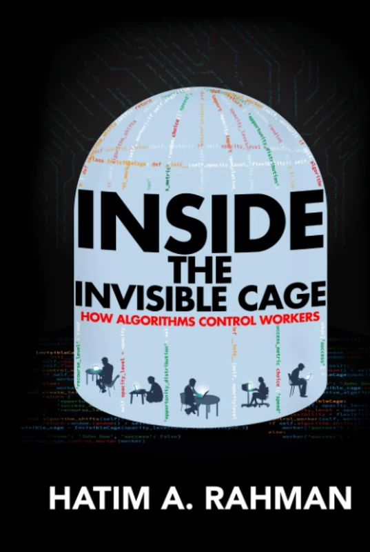 Inside the Invisible Cage: How Algorithms Control Workers