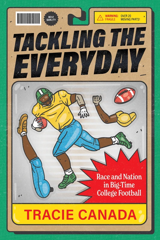 Tackling the Everyday: Race and Nation in Big-Time College Football: 19 (Atelier: Ethnographic Inquiry in the Twenty-First Century) - Image 1