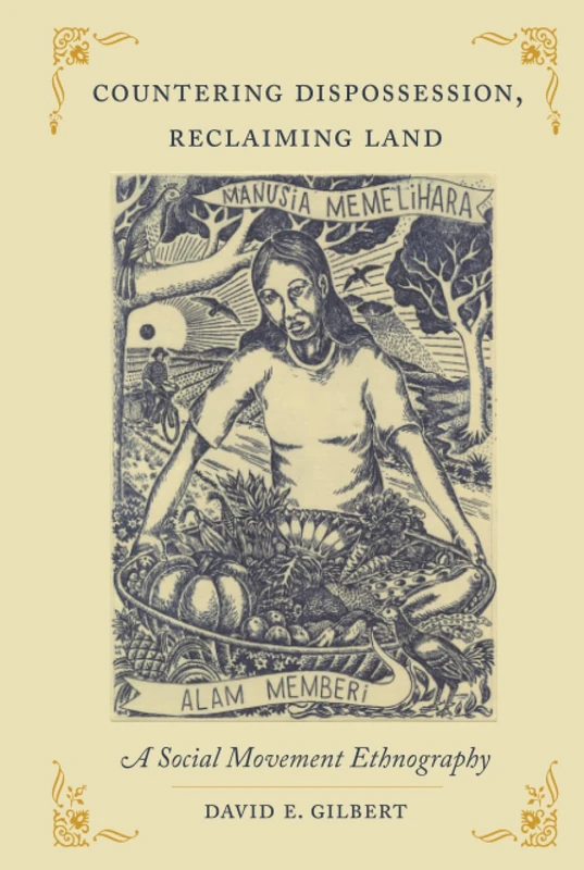 Countering Dispossession, Reclaiming Land: A Social Movement Ethnography