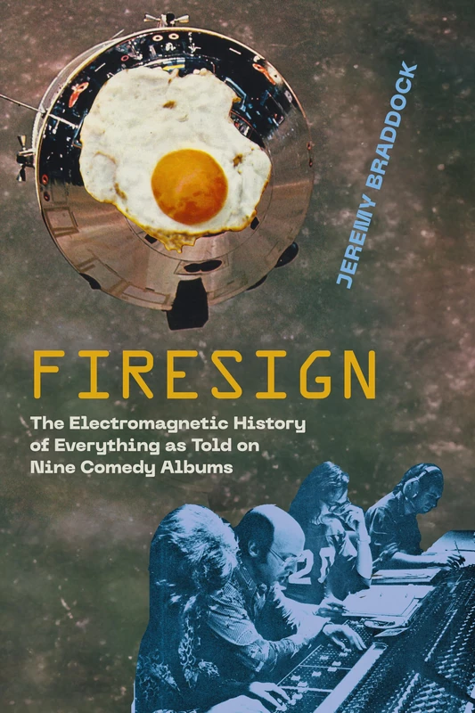 Firesign: The Electromagnetic History of Everything as Told on Nine Comedy Albums - Image 1