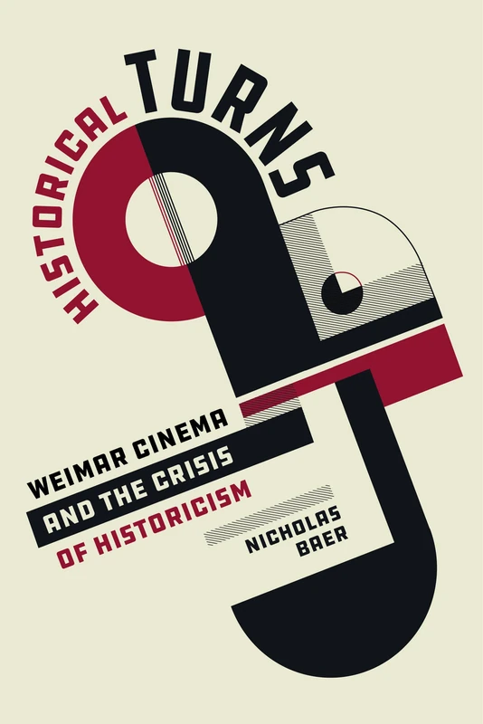 Historical Turns: Weimar Cinema and the Crisis of Historicism - Image 1